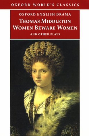 Women Beware Women: And Other Plays (Paperback)