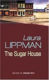 The Sugar House by Laura Lippman
