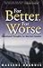 For Better, for Worse by Marlene Bagnull