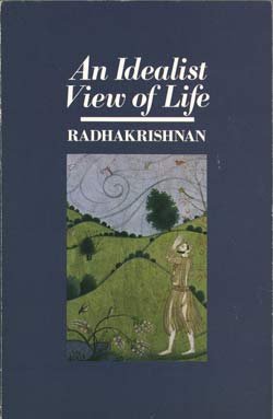 Idealist View of Life by Sarvepalli Radhakrishnan