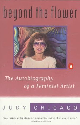 Beyond the Flower: The Autobiography of a Feminist Artist (Paperback)