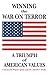 Winning the War on Terror: A Triumph of American Values