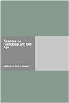 Treatises on Friendship and Old Age by Marcus Tullius Cicero