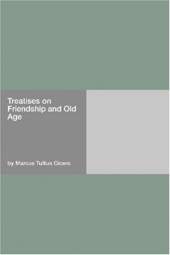 Treatises on Friendship and Old Age (Paperback)