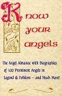 Know Your Angels: The Angel Almanac With Biographies of 100 Prominent Angels in Legend & Folklore-And Much More! (Paperback)