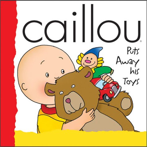Caillou Puts Away His Toys (Paperback)