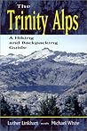 The Trinity Alps: A Hiking and Backpacking Guide