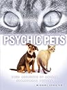 Psychic Pets: True Accounts of Animal Paranormal Powers