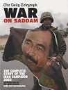 Daily Telegraph' War on Saddam : The Complete Story of the Iraq Campaign 2003 Daily Telegraph' War on Saddam : The Complete Story of the Iraq Campaign 2003