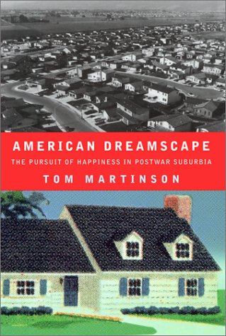 American Dreamscape: The Pursuit of Happiness in Post-War Suburbia (Hardcover)