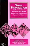 Small Privatization: The Transformation of Retail Trade and Consumer Services in the Czech Republic, Hungary, and Poland (Ceu Privatization Reports)