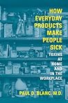 How Everyday Products Make People Sick: Toxins at Home and in the Workplace