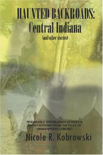 Haunted Backroads: Central Indiana and Other Stories (Paperback)