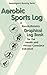 Aerobic Sports Log: A Revol...