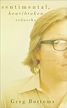 Sentimental Heartbroken Rednecks by Greg Bottoms Sentimental Heartbroken Rednecks by Greg Bottoms