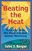 Beating the Heat Why and How We Must Combat Global Warming