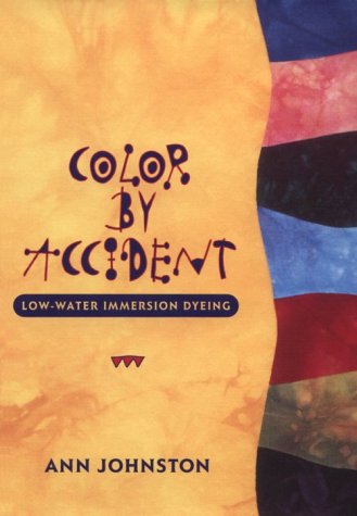 Color by Accident: Low-Water Immersion Dyeing (Spiral-bound)