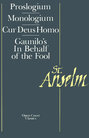 Proslogium/Monologium/Cur Deus Homo/In Behalf of the Fool by Anselm of Canterbury