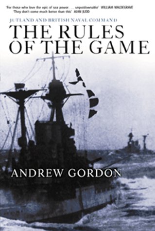 Rules of the Game: Jutland and British Naval Command (Paperback)