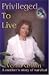 Privileged to Live: A Mothe...