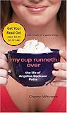 My Cup Runneth Over by Cherry Whytock