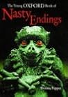 The Young Oxford Book of Nasty Endings The Young Oxford Book of Nasty Endings