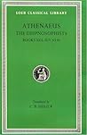 Athenaeus: The Deipnosophists, VI, Books 13-14.653b (Loeb Classical Library No. 327) (Volume VI)