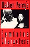 Walker Percy's Feminine Characters Walker Percy's Feminine Characters