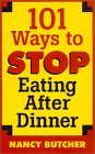 101 Ways to Stop Eating After Dinner