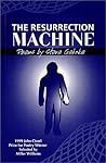 The Resurrection Machine: poems