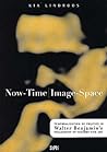 Now-Time/Image-Space. Temporalization of Politics in Walter Benjamin's Philosophy of History and Art