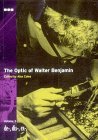 The Optic of Walter Benjamin, Vol. 3: De-, Dis-, Ex- The Optic of Walter Benjamin, Vol. 3: De-, Dis-, Ex-