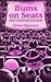 Bums on Seats by Helen E. Sharman