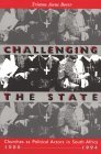 Challenging the State: Churches As Political Actors in South Africa, 1980-1994 (A Title from the Helen Kellogg Institute for International Studies) Challenging the State: Churches As Political Actors in South Africa, 1980-1994 (A Title from the Helen Kellogg Institute for International Studies)