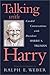 Talking with Harry by Ralph E. Weber