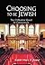 Choosing to Be Jewish by Marc D. Angel