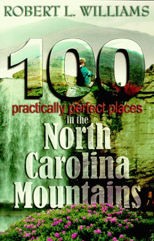 100 Practically Perfect Places in the North Carolina Mountains (Paperback)