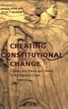 Creating Constitutional Change: Clashes over Power and Liberty in the Supreme Court (Constitutionalism and Democracy)