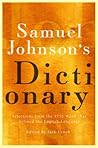 Samuel Johnson's Dictionary : Selections from the 1755 Work That Defined the English Language Samuel Johnson's Dictionary : Selections from the 1755 Work That Defined the English Language