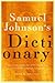 Samuel Johnson's Dictionary : Selections from the 1755 Work That Defined the English Language