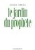 Le jardin du prophète by Kahlil Gibran