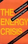 The Energy Crisis: Unresolved Issues and Enduring Legacies