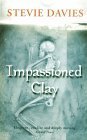 Impassioned Clay by Stevie Davies