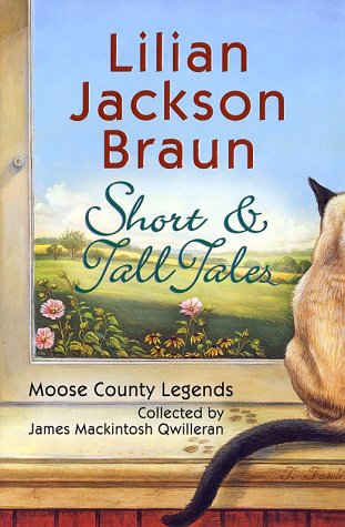 Short & Tall Tales: Moose County Legends Collected by James Mackintosh Qwilleran (Hardcover)