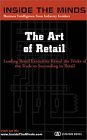 The Art of Retail: Industry Ceos on Successfully Delivering Product to Market (Inside the Minds) The Art of Retail: Industry Ceos on Successfully Delivering Product to Market (Inside the Minds)