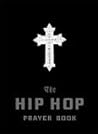 The Hip Hop Prayer Book