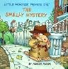 The Smelly Mystery: Little Monster Private Eye
