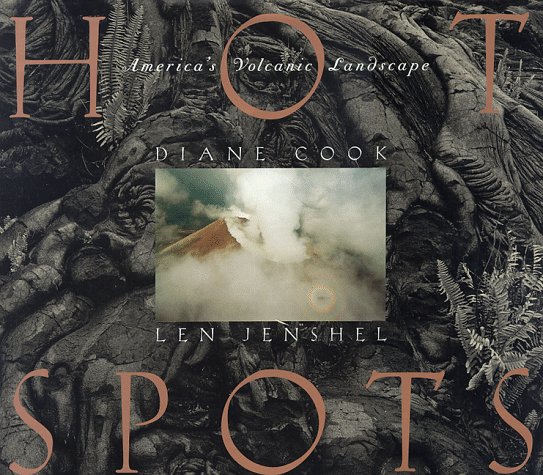 Hot Spots: America's Volcanic Landscapes (Hardcover)