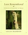 Love Remembered: A Book of Comfort in Grief Love Remembered: A Book of Comfort in Grief