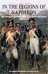 In the Legions of Napoleon: The Memoirs of a Polish Officer in Spain and Russia, 1808-1813